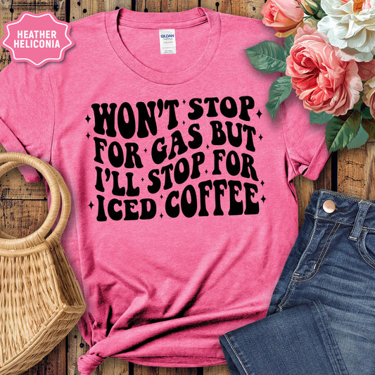 Won’t stop for gas Shirt
